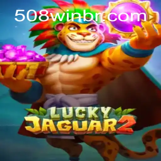 Descubra a Emoção de Luckyjaguar2: Um Guia Completo com 508win